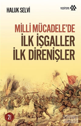 Milli Mücadele’de İlk İşgaller İlk Direnişler